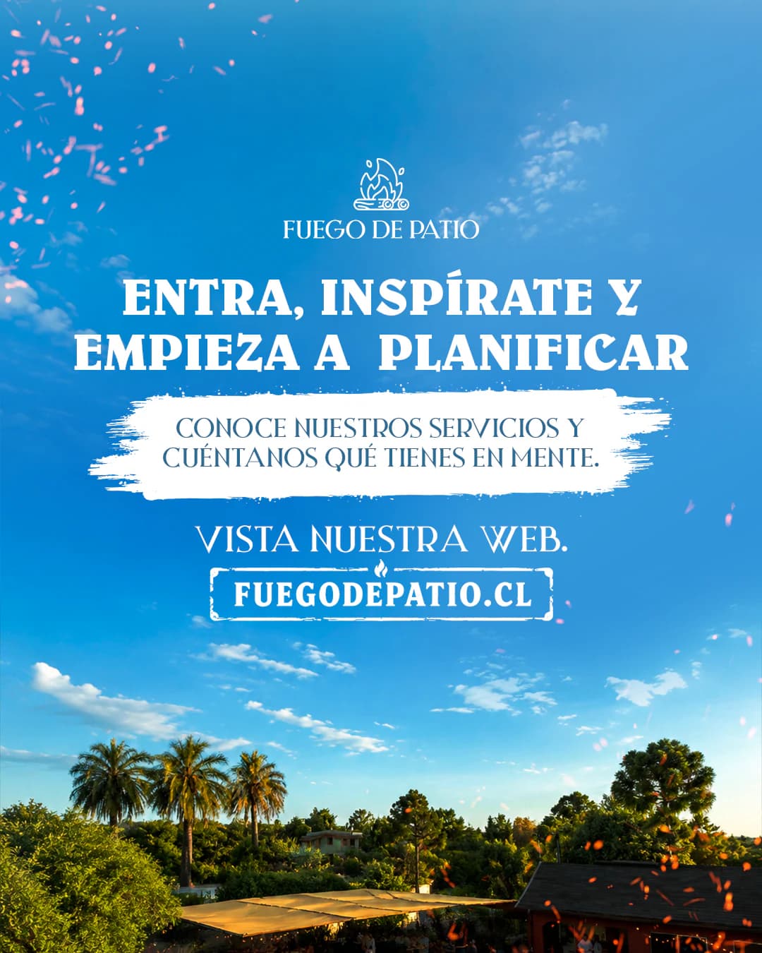 Invitación a conocer y planificar eventos en fuegodepatio.cl, trabajo de fuego de patio